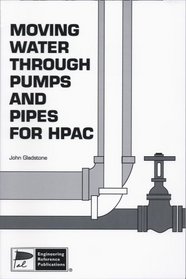 Moving Water Through Pumps and Pipes for Hpac: With Pipe-O-Graph (Tech-Set Series)