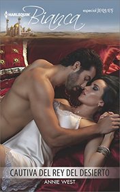 Cautiva del rey del desierto (The Desert King's Captive Bride) (Harlequin Bianca) (Spanish Edition)