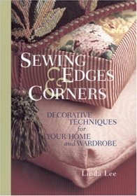 Sewing Edges  Corners : Decorative Techniques for Your Home and Wardrobe (An Embellishment Idea Book Series)