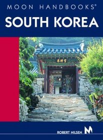 Moon Handbooks South Korea (Moon Handbooks : South Korea)