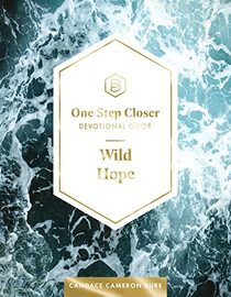 Wild Hope: One Step Closer Devotional Guide