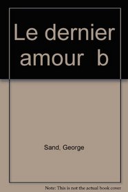 Le dernier amour (French Edition)