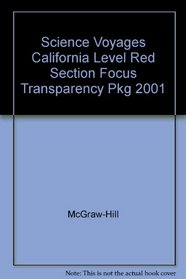 Science Voyages California Level Red Section Focus Transparency Pkg 2001