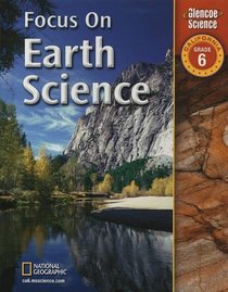 Focus on Earth Science California, Grade 6 (Glencoe Science)
