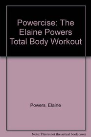 Powercise: The Elaine Powers Total Body Workout