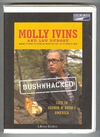 Bushwacked: Life in George W. Bush's America