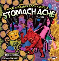 Your Amazing Body Cures a Stomach Ache