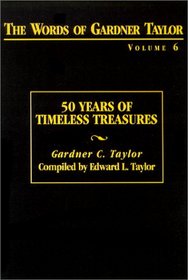 The Words of Gardner Taylor: 50 Years of Timeless Treasures (Words of Gardner Taylor)