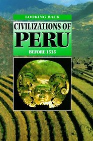 Civilizations of Peru: Before 1535 (Looking Back)