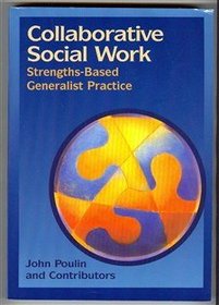 Collaborative Social Work: Strengths-Based Generalist Practice