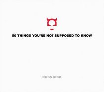 50 Things You're Not Supposed to Know