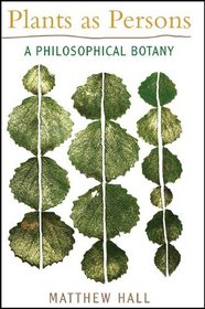 Plants As Persons: A Philosophical Botany (Suny Series on Religion and the Environment)