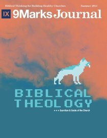 Biblical Theology | 9Marks Journal: Guardian and Guide of the Church