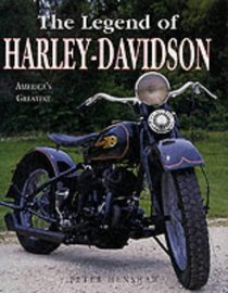 The Legend of Harley-Davidson: America's Greatest