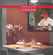 London Impressions: Hotels & Restaurants (Impressions)