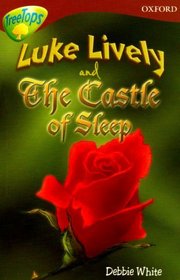 Oxford Reading Tree: Stage 15: TreeTops: More Stories A: Luke Lively and the Castle of Sleep (Treetops Fiction)