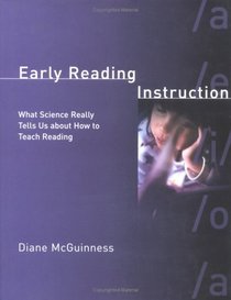 Early Reading Instruction : What Science Really Tells Us about How to Teach Reading (Bradford Books)
