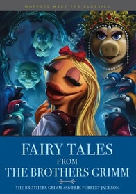 Muppets Meet the Classics: Fairy Tales from the Brothers Grimm