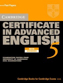 Cambridge Certificate in Advanced English 5 Self-Study Pack: Examination Papers from the University of Cambridge ESOL Examinations (Cae Practice Tests)
