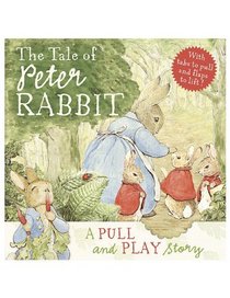 The Tale of Peter Rabbit: A Pull and Play Story (Potter)