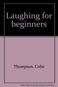 Laughing for beginners