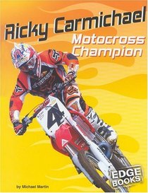 Ricky Carmichael: Motocross Champion (Edge Books)
