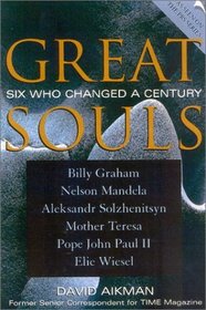 Great Souls : Six Who Changed a Century