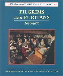 Pilgrims and Puritans: 1620-1676 (Drama of American History)