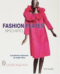 Fashion Plates: 1950-1970 (Schiffer Design Book)