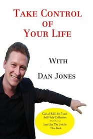 Take Control of Your Life: Self Help for Depression, Anxiety, OCD, Phobias, PTSD, Sleep, Relaxation, Pain Management, Stress, Parenting, Getting Your Child ... (The ONLY Self Help Book You Will Ever Need)