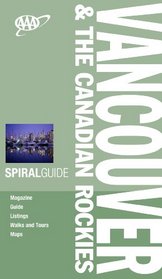 AAA Spiral Vancouver & The Canadian Rockies, 5th Edition (Aaa Spiral Guides)