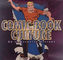 Comic Book Culture: An Illustrated History
