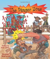 Avoid Living in a Wild West Town! (Danger Zone)