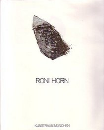 Roni Horn: Glyptothek Munchen, Kunstforum Munchen, Kunstraum Munchen eV (German Edition)