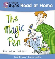 The Magic Pen: Explore Reading Bk. 3 (Collins Big Cat Read at Home)