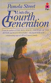 UNTO THE FOURTH GENERATION