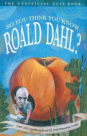 So You Think You Know Roald Dahl?
