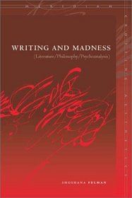 Writing and Madness: Literature/Philosophy/Psychoanalysis (Meridian: Crossing Aesthetics (Stanford, Calif.) )