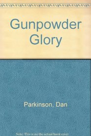 Gunpowder Glory