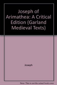 JOSEPH OF ARIMATHEA (Garland Medieval Texts)