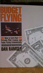Budget Flying: How to Earn Your Private Pilot License and Enjoy Flying Economically