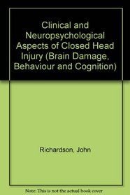 Clinical and Neuropsychological Aspects of Closed Head Injury (Brain Damage, Behaviour, and Cognition)