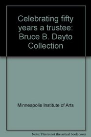 Celebrating fifty years a trustee: Bruce B. Dayto Collection
