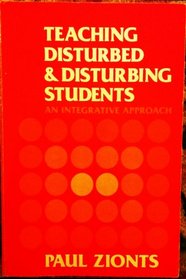 Teaching Disturbed and Disturbing Students