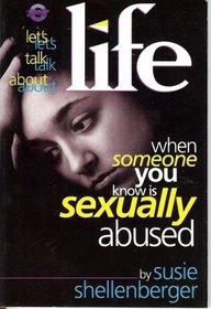 When Someone You Know Is Sexually Abused (Let's Talk About Life, 3)