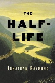 The Half Life : A Novel