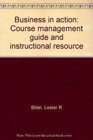 Business in action: Course management guide and instructional resource