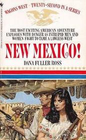 New Mexico! (Wagons West, No. 22)