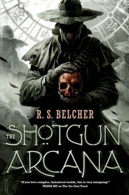 The Shotgun Arcana (Golgotha, Bk 2)