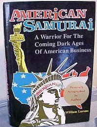 The American Samurai: Warrior for the Coming Dark Ages of American Business